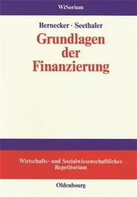 Bernecker / Seethaler |  Grundlagen der Finanzierung | Buch |  Sack Fachmedien