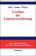 Koch / Weigert / Umann |  Lexikon der Lebensversicherung | Buch |  Sack Fachmedien