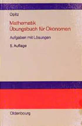 Opitz |  Mathematik.Übungsbuch für Ökonomen | Buch |  Sack Fachmedien