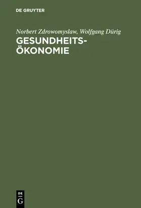 Dürig / Zdrowomyslaw |  Gesundheitsökonomie | Buch |  Sack Fachmedien