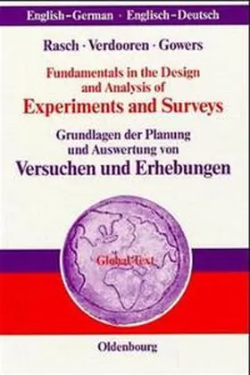 Rasch / Verdooren / Gowers |  Fundamentals in the Design and Analysis of Experiments and SurveysGrundlagen der Planung und Auswertung von Versuchen und Erhebungen | Buch |  Sack Fachmedien