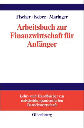 Fischer / Maringer / Keber |  Arbeitsbuch zur Finanzwirtschaft für Anfänger | Buch |  Sack Fachmedien