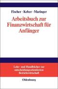 Fischer / Maringer / Keber |  Arbeitsbuch zur Finanzwirtschaft für Anfänger | Buch |  Sack Fachmedien