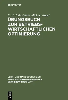 Hollnsteiner / Kopel |  Übungsbuch zur Betriebswirtschaftlichen Optimierung | Buch |  Sack Fachmedien