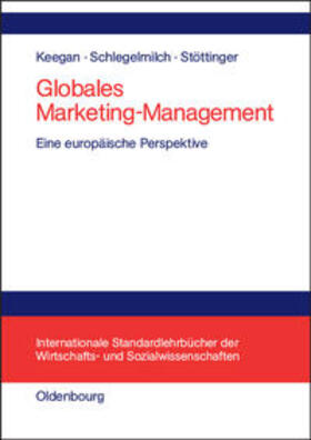 Keegan / Stöttinger / Schlegelmilch | Globales Marketing-Management | Buch | 978-3-486-25005-3 | sack.de