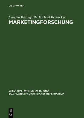 Bernecker / Baumgarth | Marketingforschung | Buch | 978-3-486-25042-8 | www.sack.de