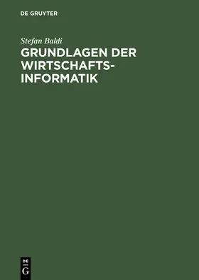 Baldi |  Grundlagen der Wirtschaftsinformatik | Buch |  Sack Fachmedien