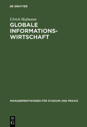 Hofmann | Globale Informationswirtschaft | Buch | 978-3-486-25140-1 | sack.de