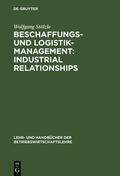 Stölzle |  Beschaffungs- und Logistik-Management: Industrial Relationships | Buch |  Sack Fachmedien