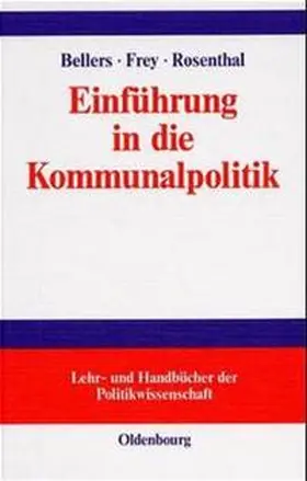 Bellers / Frey / Rosenthal |  Einführung in die Kommunalpolitik | Buch |  Sack Fachmedien