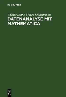 Schuchmann / Sanns |  Datenanalyse mit Mathematica | Buch |  Sack Fachmedien