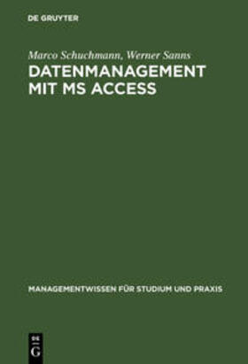 Sanns / Schuchmann | Datenmanagement mit MS ACCESS | Buch | 978-3-486-25320-7 | sack.de