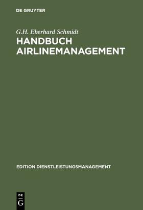 Schmidt | Handbuch Airlinemanagement | Buch | 978-3-486-25332-0 | sack.de