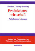 Burchert / Rollberg / Hering |  Produktionswirtschaft | Buch |  Sack Fachmedien
