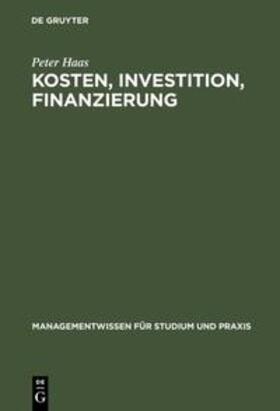 Haas | Kosten, Investition, Finanzierung | Buch | 978-3-486-25410-5 | sack.de