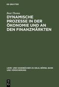 Thoma |  Dynamische Prozesse in der Ökonomie und an den Finanzmärkten | Buch |  Sack Fachmedien