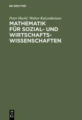 Katzenbeisser / Hackl | Mathematik für Sozial- und Wirtschaftswissenschaften | Buch | 978-3-486-25467-9 | sack.de