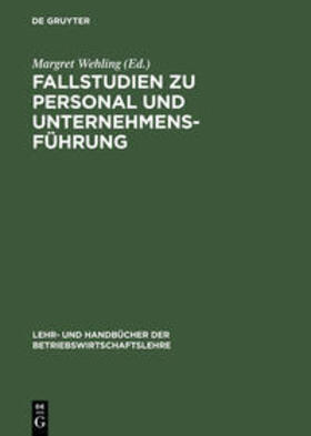 Wehling | Fallstudien zu Personal und Unternehmensführung | Buch | 978-3-486-25620-8 | sack.de