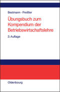Preißler / Bestmann |  Übungsbuch zum Kompendium der Betriebswirtschaftslehre | Buch |  Sack Fachmedien