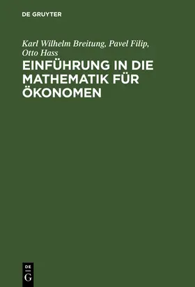 Breitung / Hass / Filip | Einführung in die Mathematik für Ökonomen | Buch | 978-3-486-25644-4 | sack.de