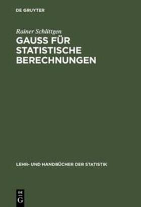 Schlittgen | GAUSS für statistische Berechnungen | Buch | 978-3-486-25650-5 | sack.de