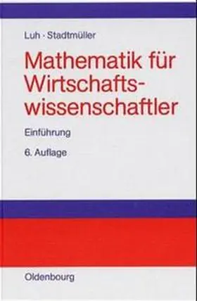 Luh / Stadtmüller |  Mathematik für Wirtschaftswissenschaftler | Buch |  Sack Fachmedien