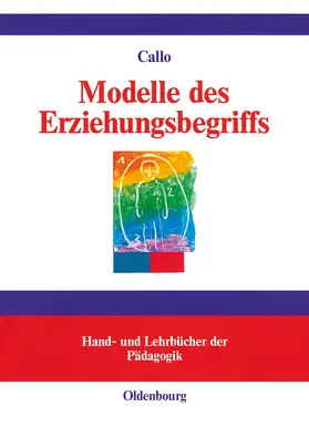 Callo |  Modelle des Erziehungsbegriffs | Buch |  Sack Fachmedien