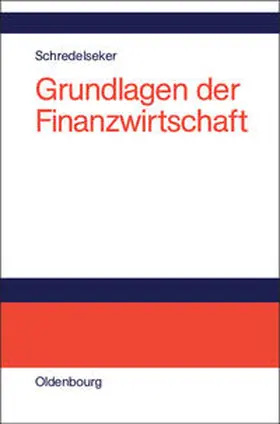 Schredelseker | Grundlagen der Finanzwirtschaft | Buch | 978-3-486-25933-9 | sack.de