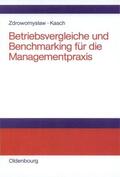 Kasch / Zdrowomyslaw |  Betriebsvergleiche und Benchmarking für die Managementpraxis | Buch |  Sack Fachmedien