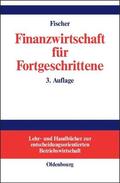 Fischer |  Finanzwirtschaft für Fortgeschrittene | Buch |  Sack Fachmedien
