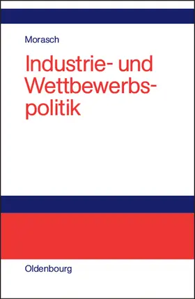 Morasch |  Industrie- und Wettbewerbspolitik | Buch |  Sack Fachmedien