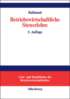Kußmaul | Betriebswirtschaftliche Steuerlehre | Buch | 978-3-486-27320-5 | sack.de