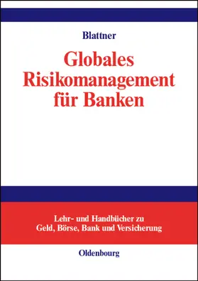 Blattner |  Globales Risikomanagement für Banken | Buch |  Sack Fachmedien