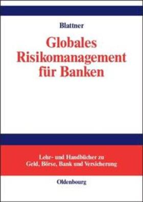 Blattner |  Globales Risikomanagement für Banken | Buch |  Sack Fachmedien