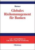Blattner |  Globales Risikomanagement für Banken | Buch |  Sack Fachmedien