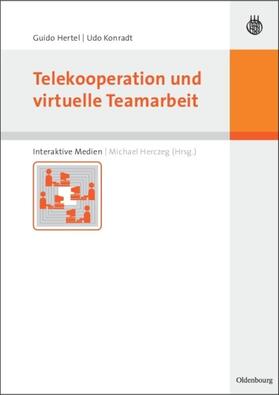 Konradt / Hertel / Herczeg | Telekooperation und virtuelle Teamarbeit | Buch | 978-3-486-27518-6 | sack.de