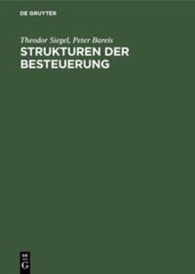 Bareis / Siegel | Strukturen der Besteuerung | Buch | 978-3-486-27546-9 | sack.de