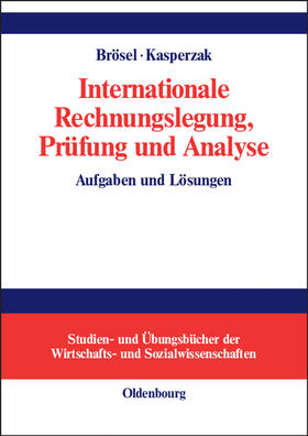 Kasperzak / Brösel | Internationale Rechnungslegung, Prüfung und Analyse | Buch | 978-3-486-27596-4 | sack.de