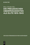 Schwabe |  Die Preußischen Oberpräsidenten als Elite 1815¿1945 | Buch |  Sack Fachmedien
