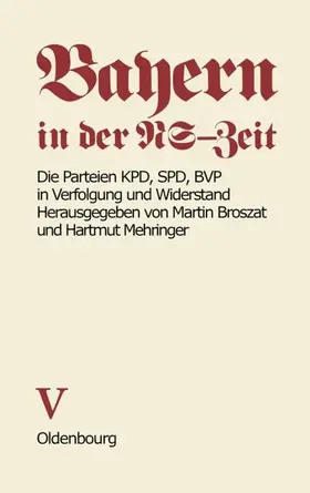 Mehringer / Schönhoven / Grossmann |  Die Parteien KPD, SPD, BVP in Verfolgung und Widerstand | Buch |  Sack Fachmedien
