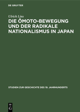 Lins |  Die Ômoto-Bewegung und der radikale Nationalismus in Japan | Buch |  Sack Fachmedien