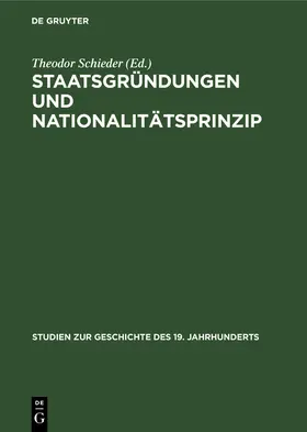 Schieder |  Staatsgründungen und Nationalitätsprinzip | Buch |  Sack Fachmedien