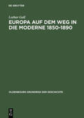 Gall |  Europa auf dem Weg in die Moderne 1850–1890 | Buch |  Sack Fachmedien