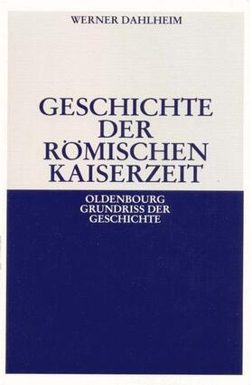 Dahlheim | Geschichte der Römischen Kaiserzeit | Buch | 978-3-486-49673-4 | sack.de