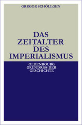 Schöllgen | Das Zeitalter des Imperialismus | Buch | 978-3-486-49784-7 | sack.de
