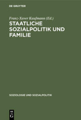 Kaufmann |  Staatliche Sozialpolitik und Familie | Buch |  Sack Fachmedien