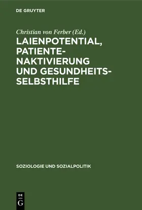 Ferber |  Laienpotential, Patientenaktivierung und Gesundheitsselbsthilfe | Buch |  Sack Fachmedien
