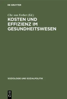 Ferber |  Kosten und Effizienz im Gesundheitswesen | Buch |  Sack Fachmedien
