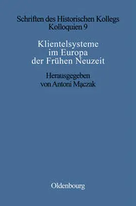 Maczak |  Klientelsysteme im Europa der Frühen Neuzeit | Buch |  Sack Fachmedien
