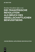 Reichardt / Koselleck |  Die Französische Revolution als Bruch des gesellschaftlichen Bewußtseins | Buch |  Sack Fachmedien